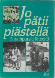 Hukka, Eija (toim.): Jo pätii piästellä - Sananparsia Kiteeltä