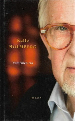 Kalle Holmberg: Viimeinen erä - Kirjoituksia teatterista ja elämästä