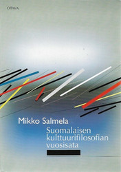 Salmela, Mikko: Suomalaisen kulttuurifilosofian vuosisata