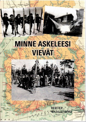 Wahlström,  Bertel: Minne askeleesi vievät
