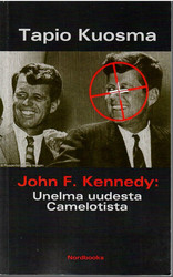 Kuosma, Tapio: John F. Kennedy : unelma uudesta Camelotista