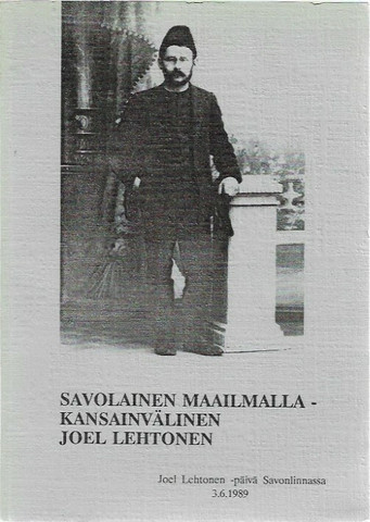 Pelvo, Martti & Turunen, Risto (toim.): Savolainen maailmalla - kansainvälinen Joel Lehtonen