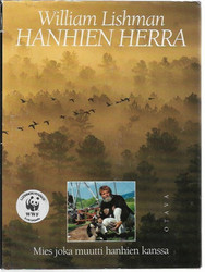 Lishman, William: Hanhien herra - Mies joka muutti hanhien kanssa