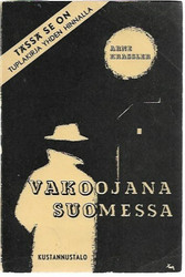 Schultze, Helmuth & Krassler, Arne: Harmaiden susien kalmantaival & Vakoojana Suomessa