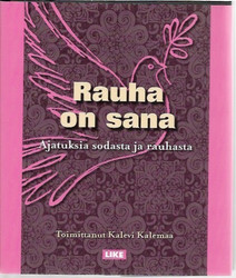 Kalemaa, Kalevi (toim.): Rauha on sana - Ajatuksia sodasta ja rauhasta