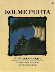 Hunt, Angela Elwell: Kolme puuta - vanha kansansatu