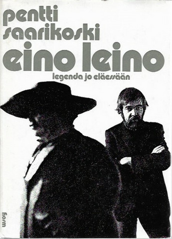 Saarikoski, Pentti: Eino Leino, legenda jo eläessään