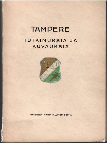 Tampere : tutkimuksia ja kuvauksia