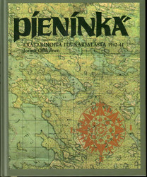 Ollikainen, Jorma:  Pieninkä : erätarinoita Itä-Karjalasta 1942-1944