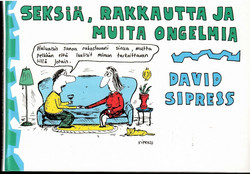 Sipress, David: Seksiä, rakkautta ja muita ongelmia