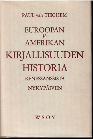 Tieghem, Paul van: Euroopan ja Amerikan kirjallisuuden historia renessanssista nykypäiviin