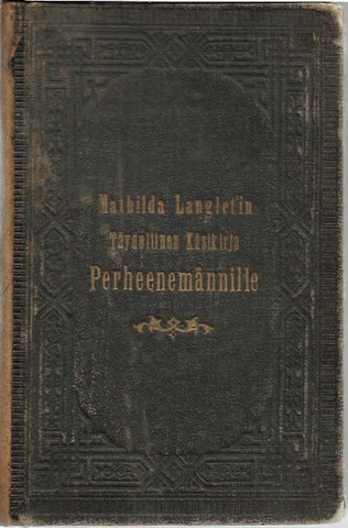 Langlet, Mathilda: Täydellinen käsikirja perheenemännille