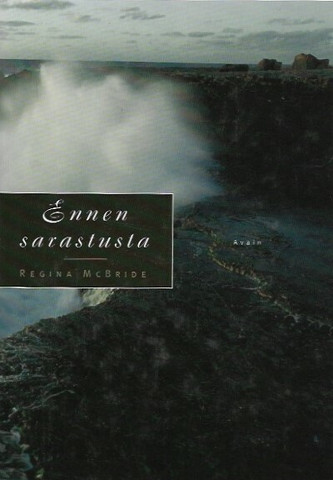 McBride, Regina: Ennen sarastusta