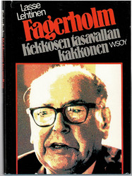 Lehtinen, Lasse: Fagerholm - Kekkosen tasavallan kakkonen