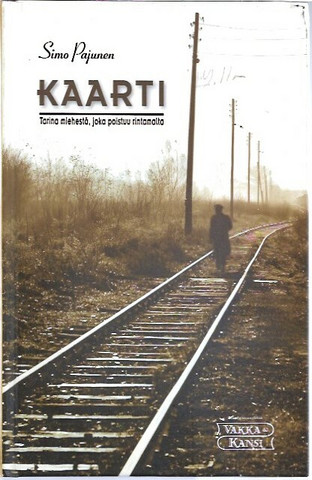 Pajunen Simo: Kaarti - Tarina miehestä, joka poistui rintamalta