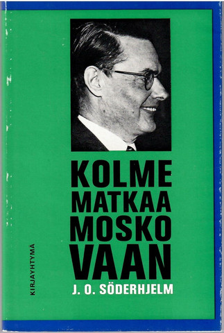Söderhjelm, J. O.: Kolme matkaa Moskovaan