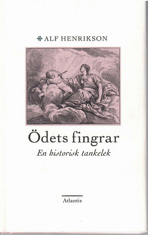 Henrikson Alf: Ödets fingrar : en historisk tankelek