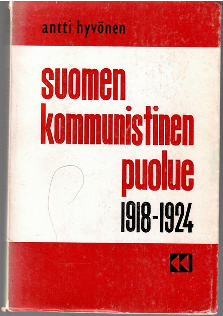 Hyvönen, Antti: Suomen kommunistinen puolue 1918-1924 - Kirjakauppa Sataman  Tarmo