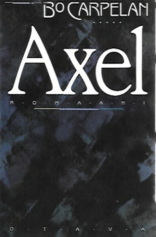 Carpelan Bo: Axel