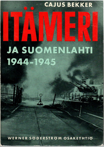 Bekker, Cajus: Itämeri ja Suomenlahti 1944-1945