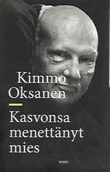 Oksanen Kimmo: Kasvonsa menettänyt mies