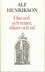 Henrikson, Alf: Om ord, och texter, dikter och tal