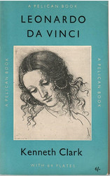 Clark, Kenneth: Leonardo da Vinci : an account of his development as an artist