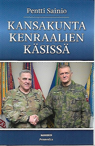 Sainio Pentti: Kansakunta kenraalien käsissä