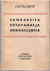 Itkonen, O. V. ,Sankareita, sotavankeja, seikkailijoita