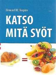 Shapiro Howard M.: Katso mitä syöt