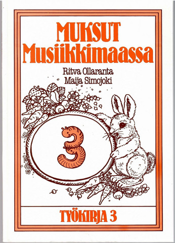 Ollaranta, Ritva & Simojoki, Maija: Muksut musiikkimaassa. Työkirja 3