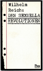 Reich, Wilhelm: Den sexuella revolutionen : till människans självstyrande karaktärsstruktur