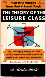 Veblen, Thorstein: The theory of the leisure class : an economic study of institutions