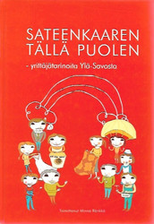 Rönkkö Minna (toim.): Sateenkaaren tällä puolen - Yrittäjätarinoita Ylä-Savosta