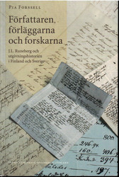 Forssell, Pia: Författaren, förläggarna och forskarna : J. L. Rune...