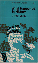 Childe, Gordon: What happened in History