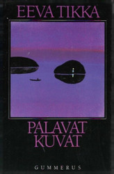 Tikka Eeva: Palavat kuvat