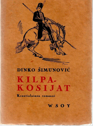 Simunović, Dinko: Kilpakosijat - kroatialainen romaani