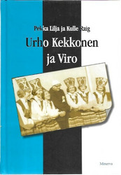 Lilja Pekka ja Raig Kulle: Urho Kekkonen ja Viro