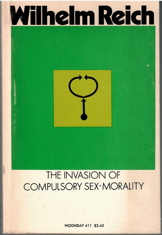 Reich, Wilhelm: The invasion of compulsory sex-morality