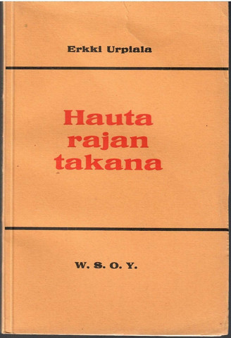 Urpiala, Erkki: Hauta rajan takana : romaani vuodelta 1930