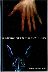 Airaksinen, Timo: Ihmiskoneen tulevaisuus