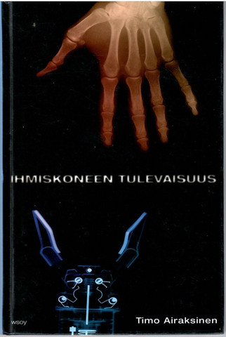 Airaksinen, Timo: Ihmiskoneen tulevaisuus