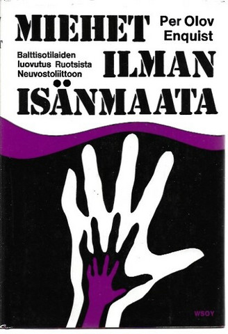 Enquist Per Olov: Miehet ilman isänmaata