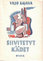 Kajava, Viljo: Siivitetyt kädet - runoja