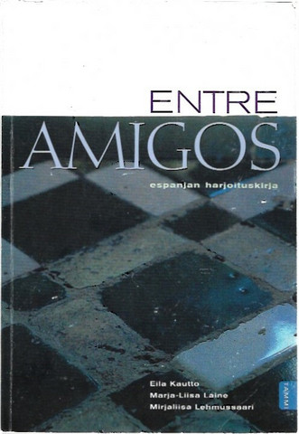 Kautto Eila et.al.: Entre Amigos - Espanjan harjoituskirja