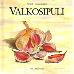 Broderick Orla: Pienet herkkukirjat - Valkosipuli