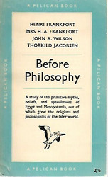 Frankfort Henri et.al.: Before Philosophy