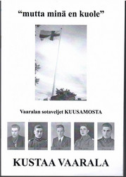 Vaarala Kustaa: Vaaralan sotaveljet Kuusamosta