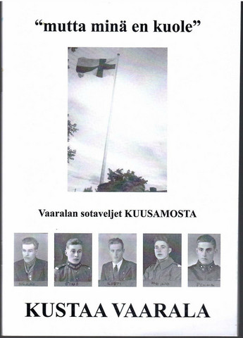 Vaarala Kustaa: Vaaralan sotaveljet Kuusamosta